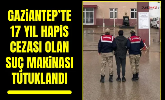 Gaziantep’te 17 yıl hapis cezası olan suç makinası tutuklandı