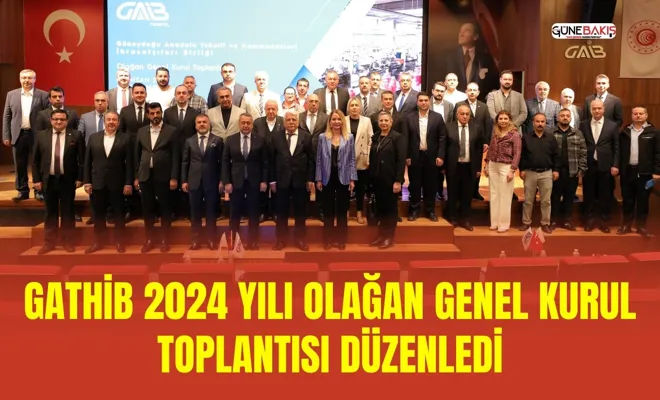 GATHİB 2024 yılı olağan genel kurul toplantısı düzenledi