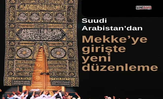 Suudi Arabistan’dan Mekke’ye girişte yeni düzenleme