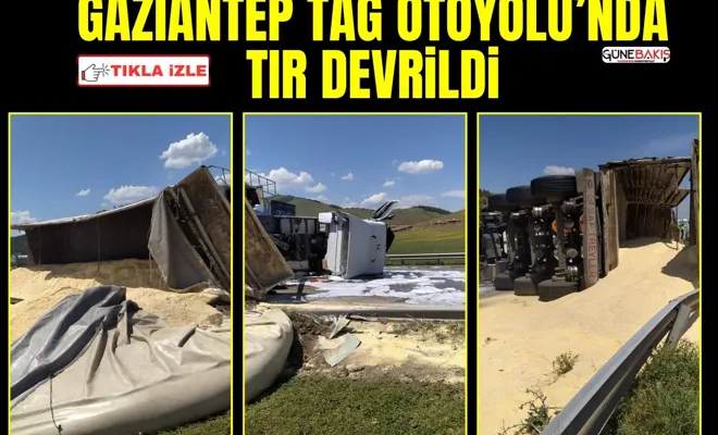 Gaziantep TAG Otoyolu’nda TIR devrildi
