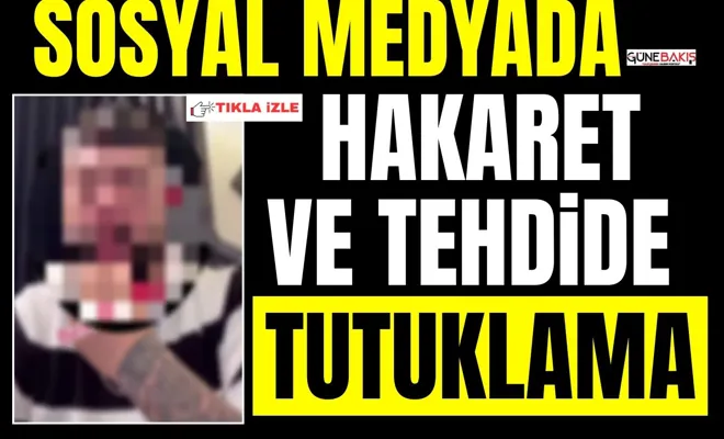 Sosyal medyada hakaret ve tehdide tutuklama