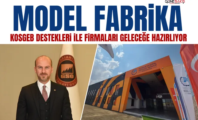 Model Fabrika KOSGEB destekleri ile firmaları geleceğe hazırlıyor