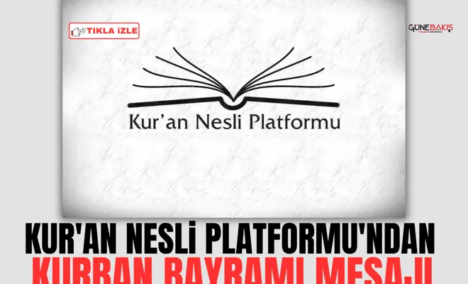 Kur'an Nesli Platformu'ndan Kurban Bayramı mesajı