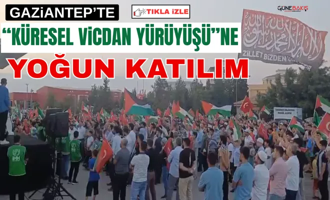 Gaziantep’te “Küresel Vicdan Yürüyüşü”ne yoğun katılım
