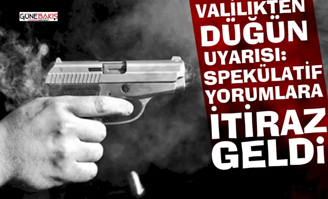 Valilikten düğün uyarısı: Spekülatif yorumlara itiraz geldi