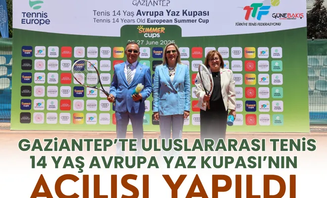 Gaziantep’te Uluslararası Tenis 14 Yaş Avrupa Yaz Kupası’nın açılışı yapıldı