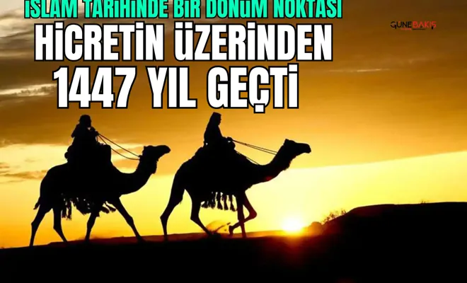 İslâm tarihinde bir dönüm noktası: Hicretin üzerinden 1447 yıl geçti