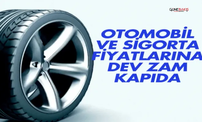 Otomobil ve sigorta fiyatlarına dev zam kapıda