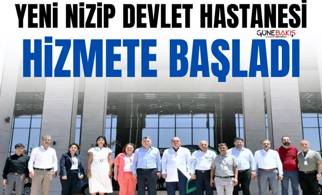 Yeni Nizip Devlet Hastanesi hizmete başladı