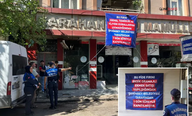 Gaziantep'te hijyen ve gramaja uymayan fırınlar kapatıldı