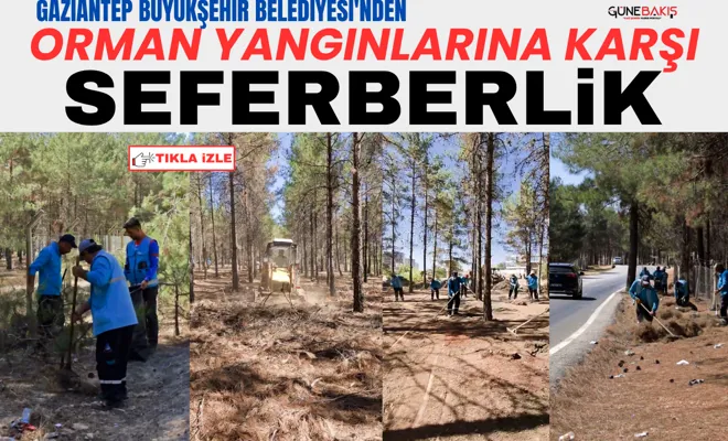 Gaziantep Büyükşehir Belediyesi'nden orman yangınlarına karşı seferberlik