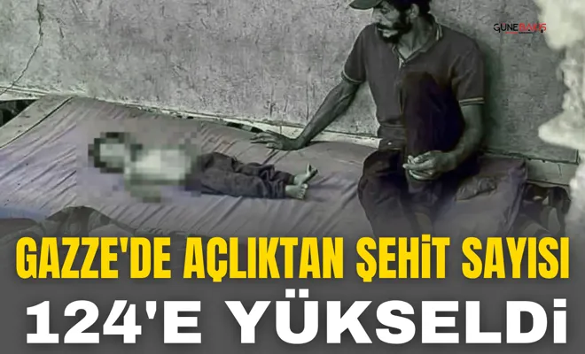 Gazze'de açlıktan şehit sayısı 124'e yükseldi