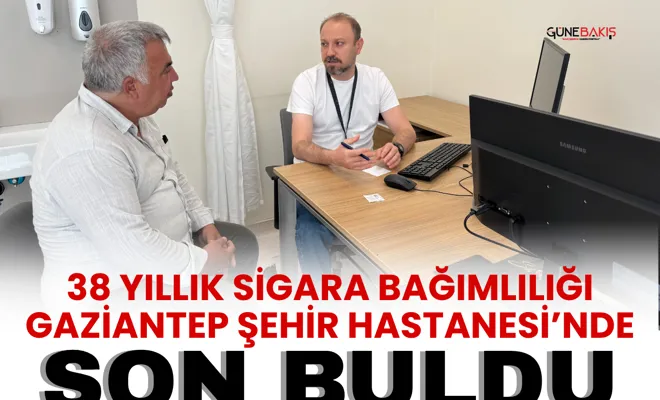 38 yıllık sigara bağımlılığı Gaziantep Şehir Hastanesi’nde son buldu