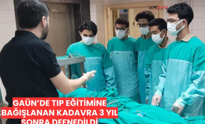 GAÜN’DE tıp eğitimine bağışlanan kadavra 3 yıl sonra defnedildi