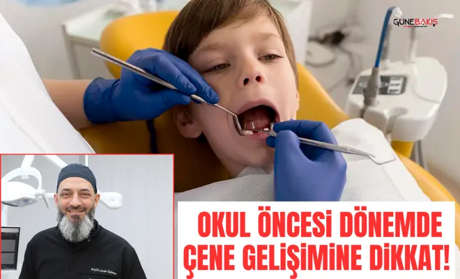 Okul öncesi dönemde çene gelişimine dikkat!