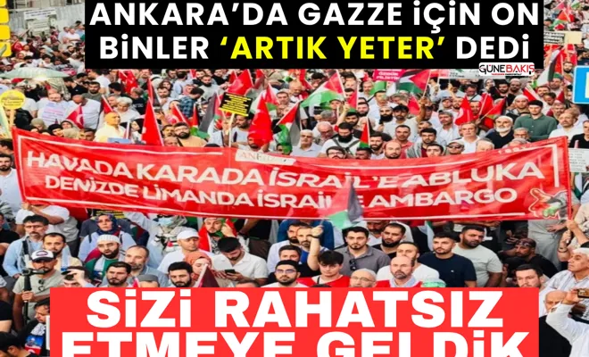 Ankara’da Gazze için on binler ‘artık yeter’ dedi