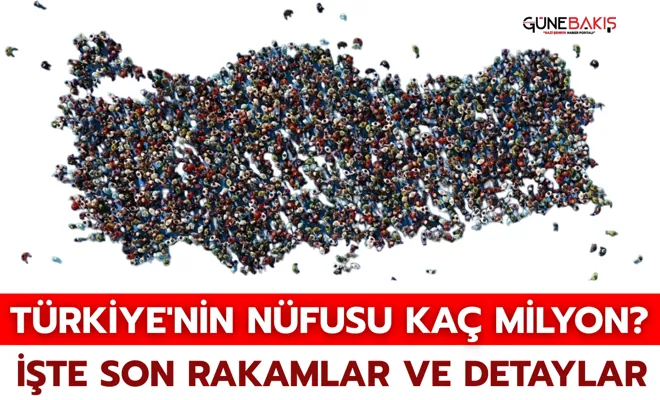 Türkiye'nin Nüfusu Kaç Milyon? İşte Son Rakamlar ve Detaylar