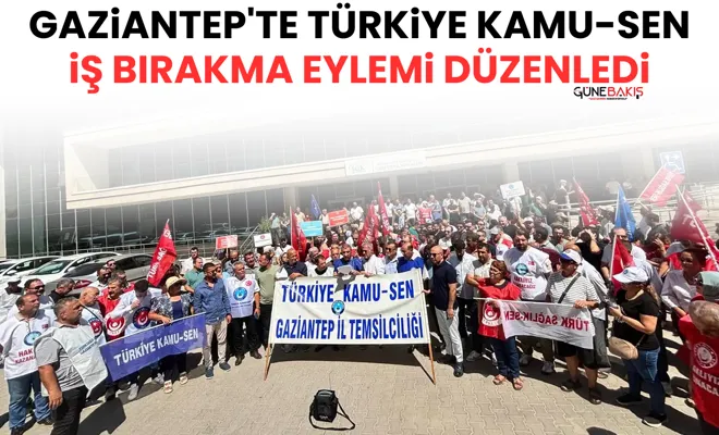 Gaziantep'te Türkiye Kamu-Sen iş bırakma eylemi düzenledi