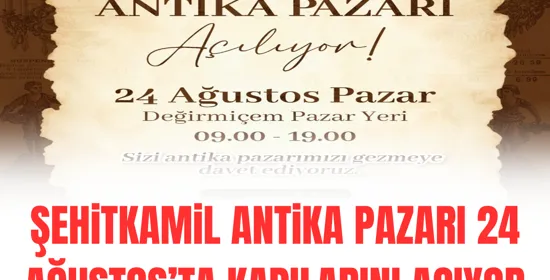 Şehitkamil antika pazarı kapılarını açtı