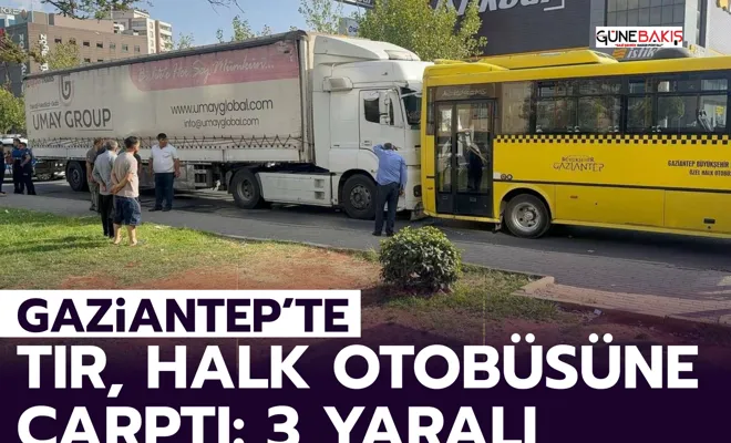 Gaziantep’te tır, halk otobüsüne çarptı: 3 yaralı