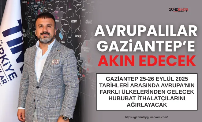 Avrupalılar Gaziantep’e akın edecek