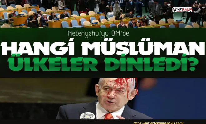 Netanyahu'yu BM'de hangi müslüman ülkeler dinledi?