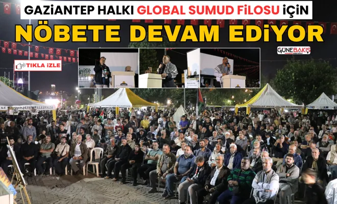 Gaziantep halkı Global Sumud Filosu için nöbete devam ediyor