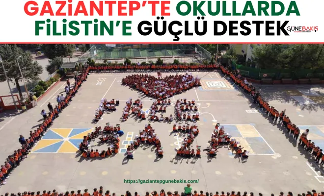 Gaziantep’te okullarda Filistin’e güçlü destek