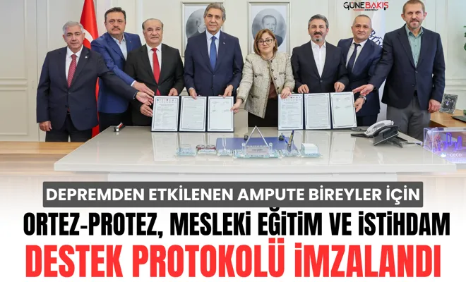 Depremden etkilenen ampute bireyler için ortez-protez, mesleki eğitim ve istihdam destek protokolü imzalandı