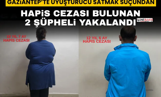 Gaziantep’te uyuşturucu satmak suçundan hapis cezası bulunan 2 şüpheli yakalandı