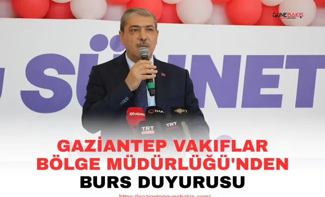 Gaziantep Vakıflar Bölge Müdürlüğü'nden burs duyurusu