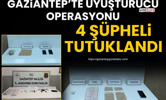 Gaziantep’te uyuşturucu operasyonu: 4 şüpheli tutuklandı
