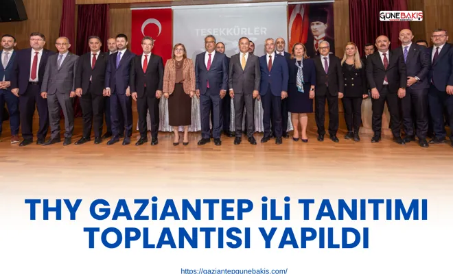 THY Gaziantep ili tanıtımı toplantısı yapıldı