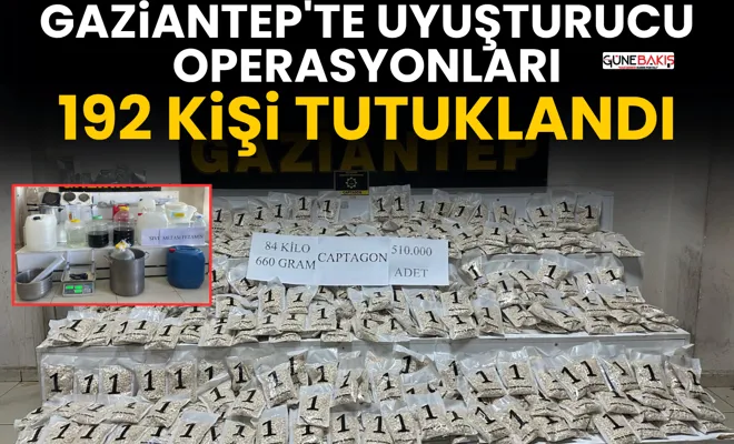 Gaziantep'te uyuşturucu operasyonları: 192 kişi tutuklandı