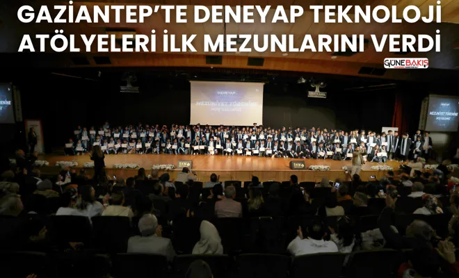Gaziantep’te Deneyap Teknoloji Atölyeleri ilk mezunlarını verdi