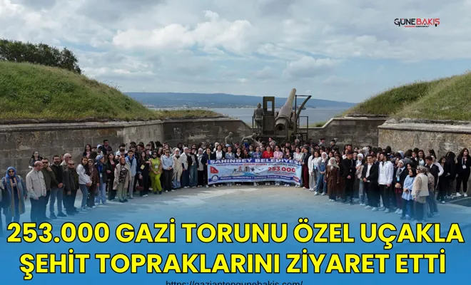 253.000 gazi torunu özel uçakla şehit topraklarını ziyaret etti