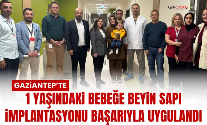 Gaziantep’te 1 yaşındaki bebeğe Beyin Sapı İmplantasyonu başarıyla uygulandı