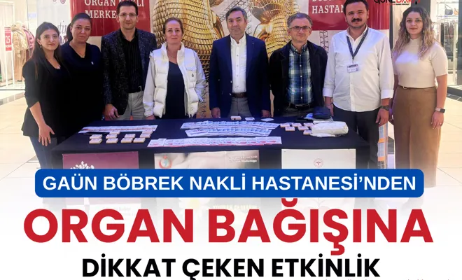 GAÜN Böbrek Nakli Hastanesi’nden organ bağışına dikkat çeken etkinlik