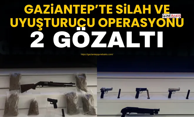 Gaziantep’te silah ve uyuşturucu operasyonu: 2 gözaltı