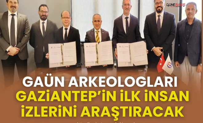 GAÜN arkeologları Gaziantep’in ilk insan izlerini araştıracak