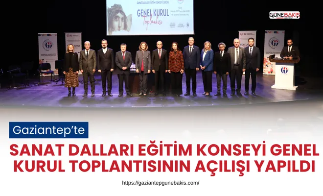 Sanat Dalları Eğitim Konseyi Genel Kurul Toplantısının açılışı yapıldı