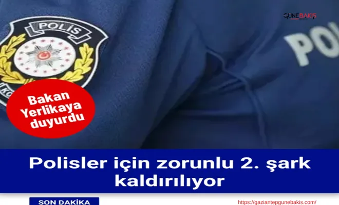 Polisler için zorunlu 2. Şark kaldırılıyor