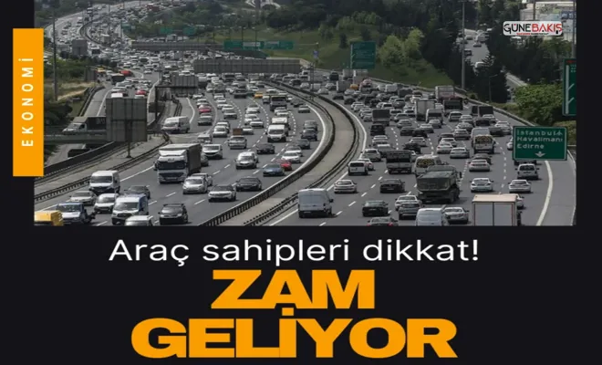 Araç sahipleri dikkat: Zam geliyor!