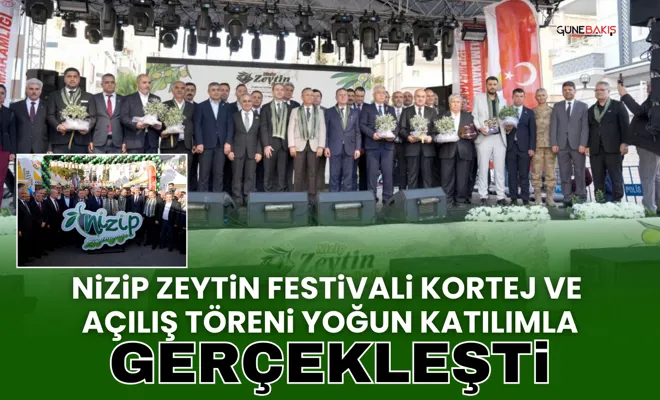 Nizip Zeytin Festivali Kortej ve açılış töreni yoğun katılımla gerçekleşti