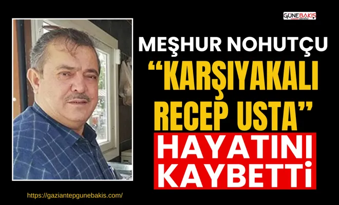 Meşhur nohutçu “Karşıyakalı Recep Usta” hayatını kaybetti