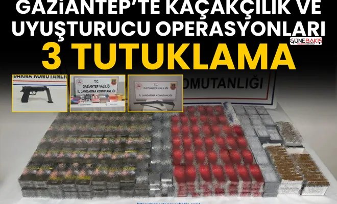 Gaziantep’te kaçakçılık ve uyuşturucu operasyonları: 3 tutuklama