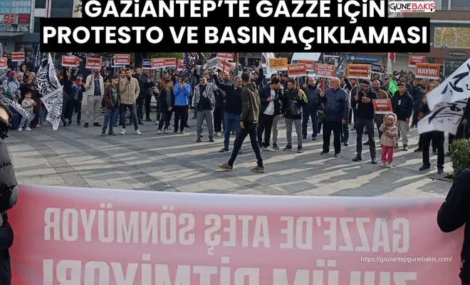 Gaziantep’te Gazze için protesto ve basın açıklaması