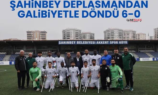 Şahinbey deplasmandan galibiyetle döndü 6-0