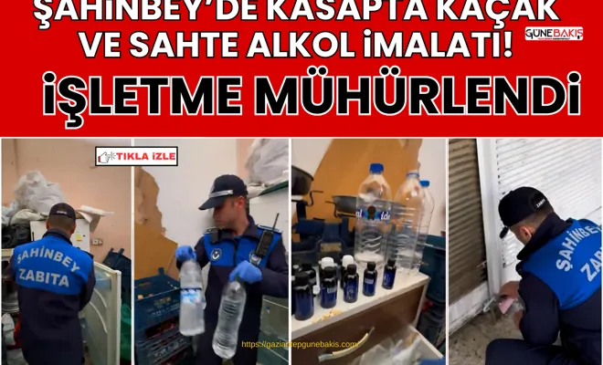 Şahinbey’de kasapta kaçak ve sahte alkol imalatı! işletme mühürlendi