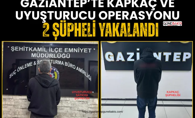 Gaziantep’te kapkaç ve uyuşturucu operasyonu: 2 şüpheli yakalandı